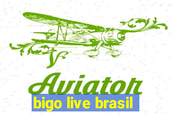 bigo live brasil